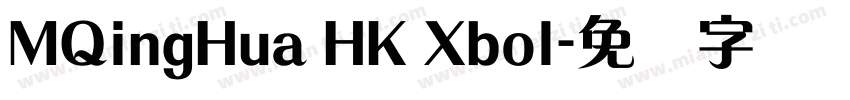 MQingHua HK Xbol字体转换